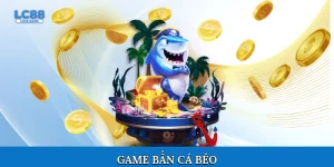 Game bắn cá béo
