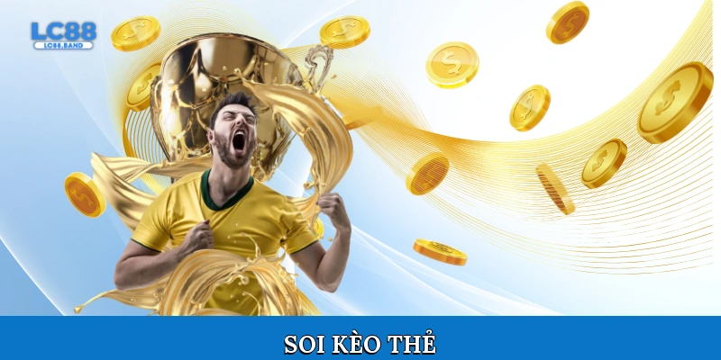 Soi kèo thẻ